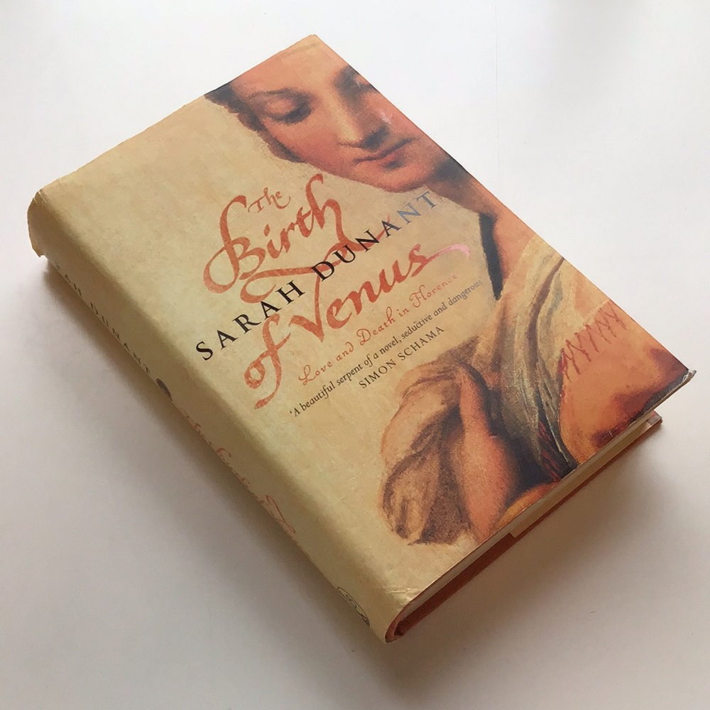 The Birth of Venus Love and Death in Florence by Sarah Dunant